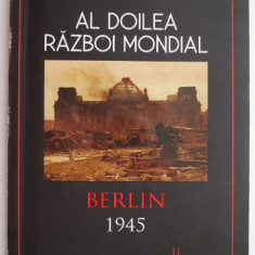 Al Doilea Razboi Mondial. Berlin 1945 – Peter Antill