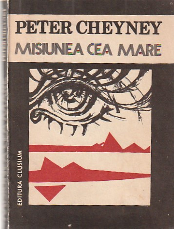 PETER CHENEY - MISIUNEA CEA MARE