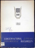 CONSERVATORUL "CIPRIAN PORUMBESCU" BUCURESTI 1864-1964-OVIDIU VARGA SIC OLAB.-349894