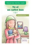 Sa ai un suflet bun. Sinceritatea