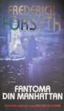 Fantoma din Manhattan - Frederick Forsyth, Carte Beletristica, Horror, Stare Buna/Foarte Buna