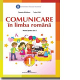 Comunicare in limba romana. Manual pentru clasa I