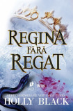 Regina fara regat - Holly Black - Publica