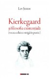 Kierkegaard si filosofia existentiala - Lev Sestov