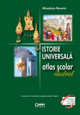Istorie universala. Atlas scolar ilustrat - Corint