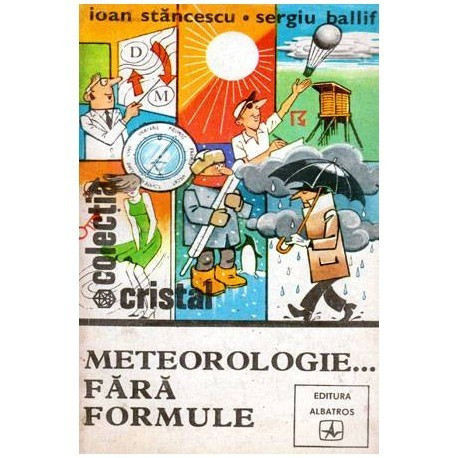 Ioan Stancescu si Sergiu Ballif - Meteorologie ... fara formule - 102544