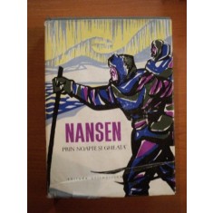 PRIN NOAPTE SI GHEATA de FRIDTJOF NANSEN , Bucuresti 1962