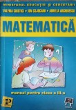 MATEMATICA. MANUAL PENTRU CLASA A III-A-VALERIA CRISTICI SI COLAB.