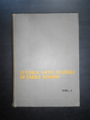 Virgil Vatasianu - Istoria artei feudale in Tarile Romane (1959, ed. cartonata) foto