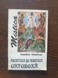 Dumitru Staniloae - Ascetica si mistica ortodoxa