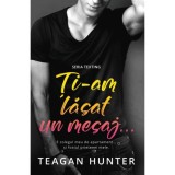 Esi-am lasat un mesaj... - Teagan Hunter