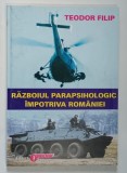 RAZBOIUL PARAPSIHOLOGIC IMPOTRIVA ROMANIEI de TEODOR FILIP