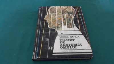 TRATAT DE ANATOMIA OMULUI /VIOREL RANGA/VOL I*PARTEA I/ 1990 * foto