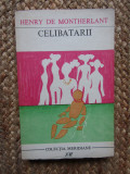 CELIBATARII-HENRY DE MONTHERLANT