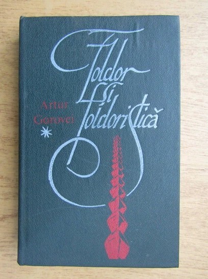 FOLCLOR SI FOLCLORISTICA-ARTUR GOROVEI 1990