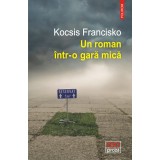 Un roman intr-o gara mica | Kocsis Francisko