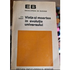 Ion Biberi - Viata si moartea in evolutia univesului