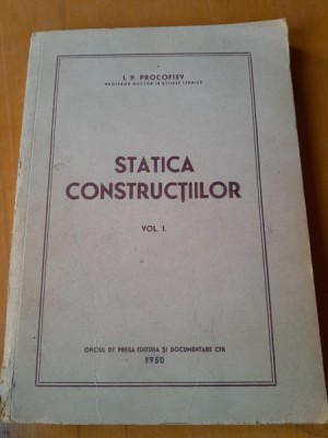 STATICA CONSTRUCTIILOR - I.P.PROCOFIEV VOL.I foto