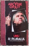 Unul si pluralul - Arcadie Opait