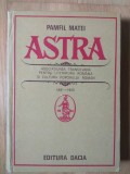 Pamfil Matei - ASTRA 1861-1950, Ed. Dacia 1986, dedicatie, ilustratii, istorie, cultura romana