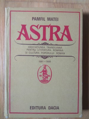 Pamfil Matei - ASTRA 1861-1950 (stare impecabila, dedicatie) foto