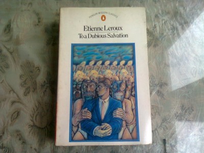 TO A DUBIOUS SALVATION - ETIENNE LEROUX (CARTE IN LIMBA ENGLEZA) foto