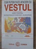 CUM PUTEM FACE AFACERI CU VESTUL. GHID PENTRU INTREPRINZATORII EST-EUROPENI-COLECTIV-228812