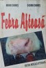 Febra Aftoasa - Mihai &amp; Doina Danes, 1997, Editura Medicala Veterinara, Biologie, 220 Pagini