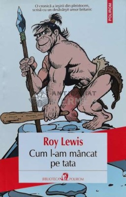 Cum l-am mancat pe tata - 2016 - Roy Lewis (G52) foto