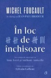 In loc de inchisoare. Michel Foucault in dialog cu Jean-Paul Brodeur/Michel Foucault, Jean-Paul Brodeur, Tony Ferri, Anthony Amicelle, Sylvain Lafleur