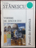 NICHITA STANESCU: VORBIRE DE SINGUR ZEU (CHISINAU 1991/SERIA POEZII DE DUMINICA)