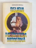 Religia Si Metafizica Moderna. Metafizica Informationala - Constantin Portelli