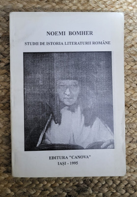 NOEMI BOMHER-STUDII DE ISTORIA LITERATURII ROMANE foto