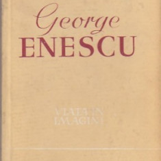 GEORGE ENESCU. VIATA IN IMAGINI - ANDREI TUDOR