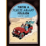 Tintin kalandjai 15. - Tintin a fekete arany f&ouml;ldj&eacute;n - Herg&eacute;