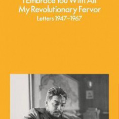 I Embrace You With All My Revolutionary Fervor | Ernesto Che Guevara