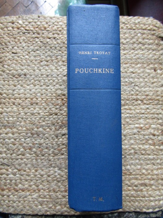 Troyat Henri - Pouchkine 2 VOLUME COLEGATE