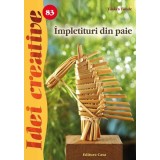 &Icirc;mpletituri din paie. Idei creative 83 - Paperback brosat - T&uuml;nde T&uuml;sk&eacute;s - Casa