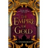 The Empire of Gold - S.A. Chakraborty
