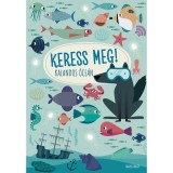 Kalandos &oacute;ce&aacute;n - Keress meg! - Agnese Baruzzi
