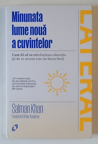 MINUNATA LUME NOUA A CUVINTELOR , CUM AI - UL VA REVOLUTIONA EDUCATIA ( SI DE CE ACESTA E UN LUCRU BUN ) de SALMAN KHAN . 2025