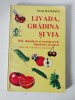 LIVADA, GRADINA SI VIA. BOLI, DAUNATORI SI TRATAMENTE - F. MATEESCU, 1997