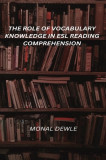 The Role of&#039; Vocabulary Knowledge in ESL Reading Comprehension