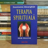 CONSTANTIN GHEORGHITA - TERAPIA SPIRITUALA * GHID PRACTIC , 2007 ( CU UNELE PETE ) *