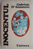 Carte Inocentul - Gabriele D' Annunzio, Romane Beletristica, Stare Buna/Foarte Buna