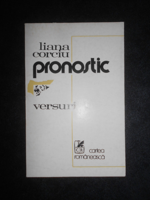 Liana Corciu - Pronostic. Versuri 1975, contine autograful si dedicatia autoarei