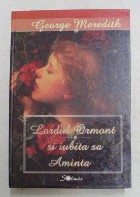 LORDUL ORMONT SI IUBITA SA AMINTA de GEORGE MEREDITH , 2005 foto