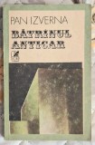 Batranul anticar - Pan Izverna Contine dedicatie , data si semnatura autorului