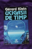 Cumpara ieftin Gerard Klein &ndash; Ucigasii de timp science fiction sf nautilus 152