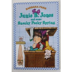 JUNIE B. JONES AND SOME SNEAKY PEEKY SPYING by BARBARA PARK , illustrated by DENISE BRUNKUS , 1994